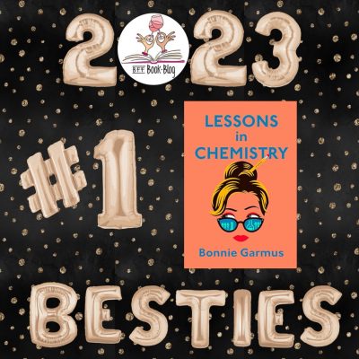 Black background with gold polka dots. 2023 Besties at top and bottom with the BFF Book Blog logo as the 0. Gold balloon letters and #1 and the cover of Lessons in Chemistry by Bonnie Garmus. 